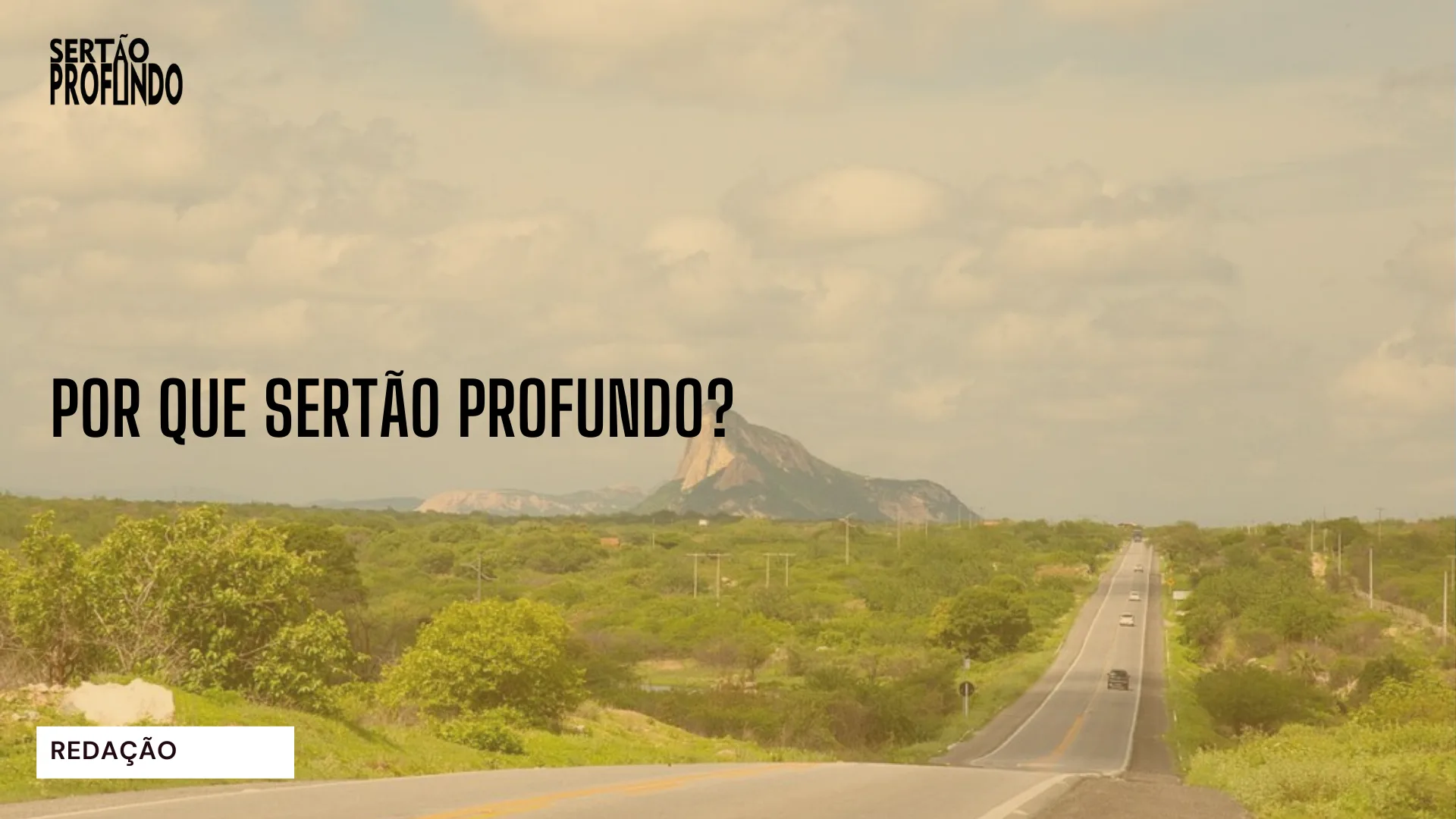 Por que Sertão Profundo?