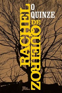 Melhores livros sobre o sertão: 10 obras essenciais da literatura sertaneja 4 Capa do livro "O quinze" de Rachel de Queiroz, edição da editora José Olympio
